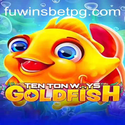 Descubra o Novo Jogo TenTonWaysGoldfish e Como a Fuwinsbet Amplia Essa Experiência